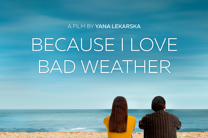 Yana Lekarska’s Film “Because I Love Bad Weather” Now Available for Online Watching in Canada